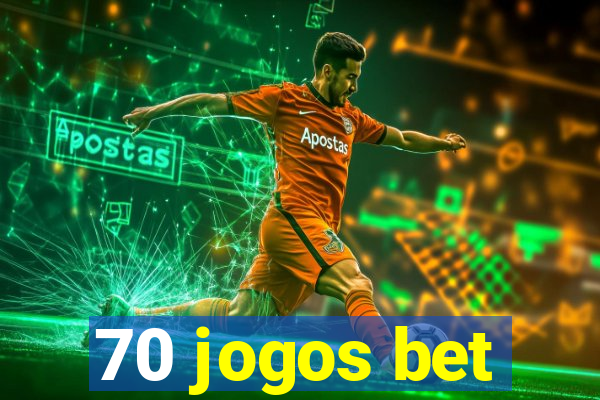 70 jogos bet